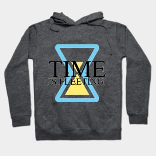 Time is fleeting Hoodie